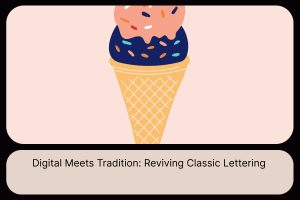 Digital Meets Tradition_ Reviving Classic Lettering
