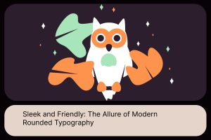 Sleek and Friendly_ The Allure of Modern Rounded Typography